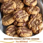Snickers Peanut Butter Cookies – Soft, Chewy & Loaded with Candy Chunks